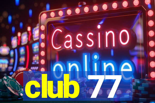 club 77